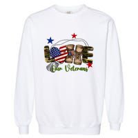 Love Our Veterans Day Proud Military American Flag Garment-Dyed Sweatshirt