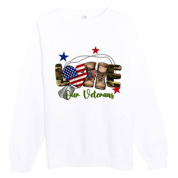 Love Our Veterans Day Proud Military American Flag Premium Crewneck Sweatshirt