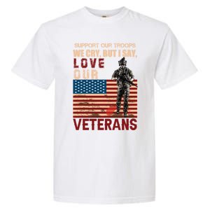 Love Our Veterans Retired Soldier U S Flag Gift Garment-Dyed Heavyweight T-Shirt