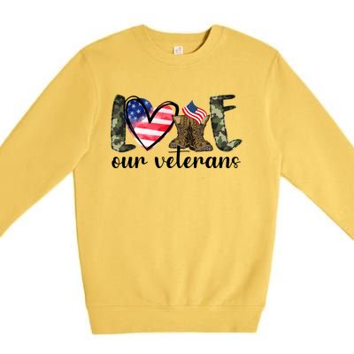 Love Our Veterans Gift American Flag Veterans Day Military Gift Premium Crewneck Sweatshirt