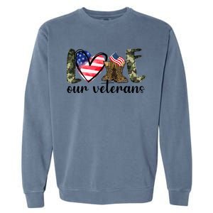 Love Our Veterans Gift American Flag Veterans Day Military Gift Garment-Dyed Sweatshirt