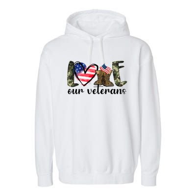 Love Our Veterans Gift American Flag Veterans Day Military Gift Garment-Dyed Fleece Hoodie