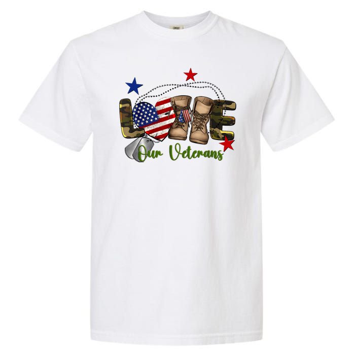 Love Our Veterans Day Proud Military American Garment-Dyed Heavyweight T-Shirt