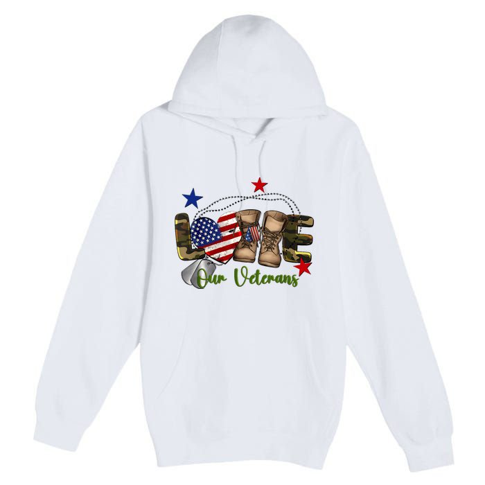 Love Our Veterans Day Proud Military American Premium Pullover Hoodie