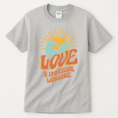 Love A Universal Language Tall T-Shirt