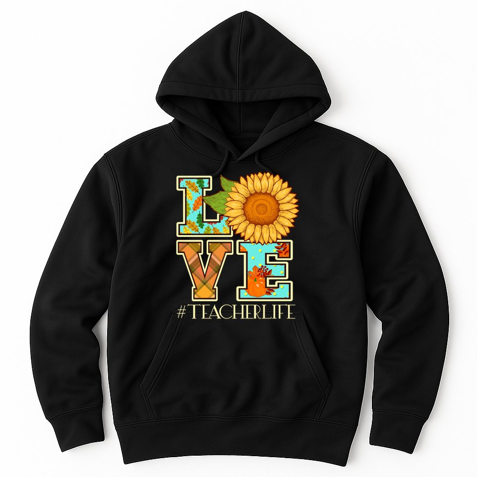 Love Autumn Fall #Teacher Life Hoodie