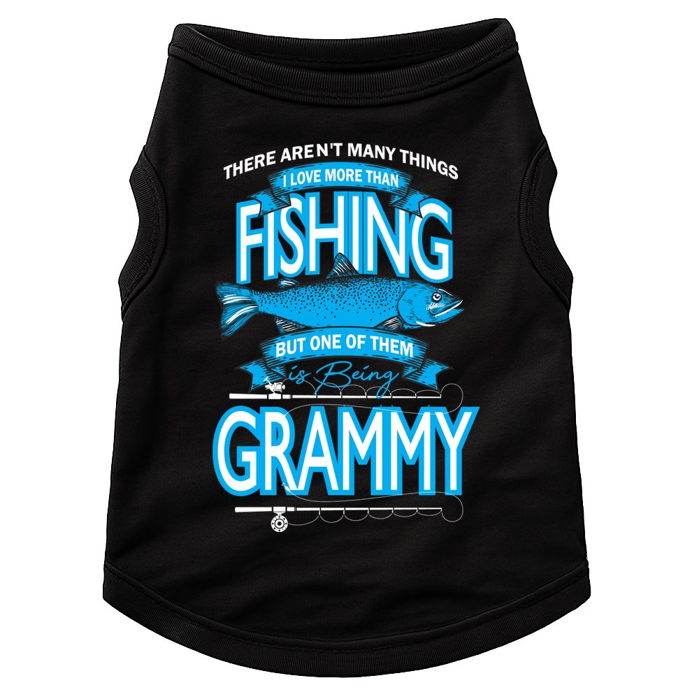 Love Being Grammy More Than Fishing Doggie Tank