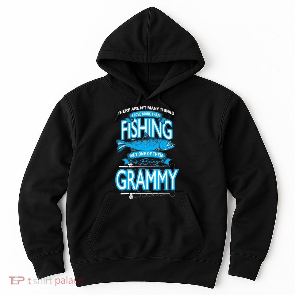 Love Being Grammy More Than Fishing Hoodie