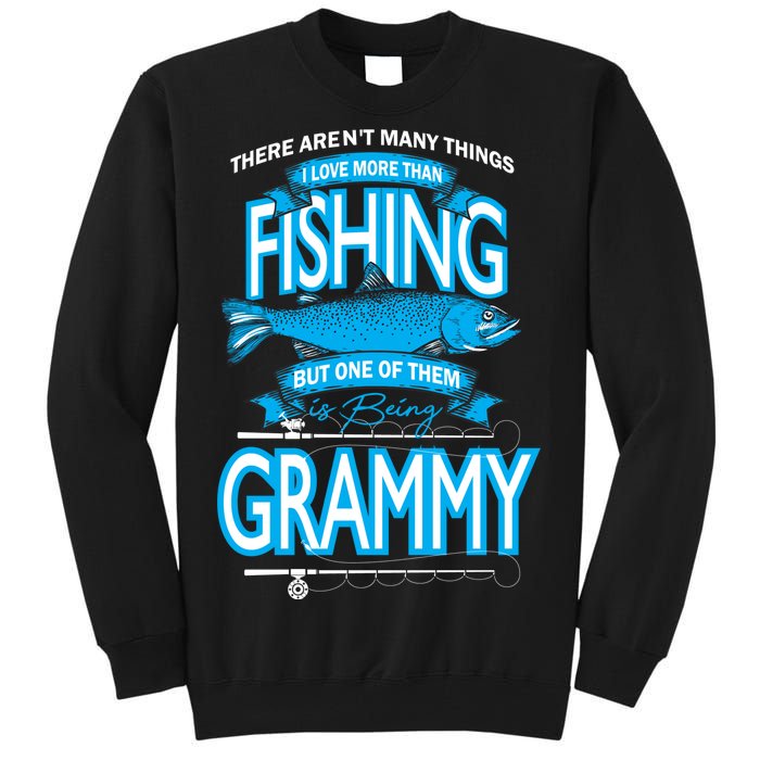 Love Being Grammy More Than Fishing Tall Sweatshirt