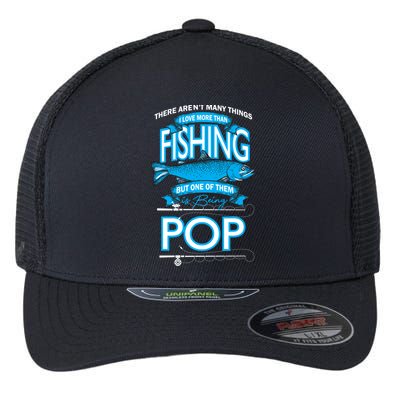 Love Being Pop More Than Fishing Flexfit Unipanel Trucker Cap