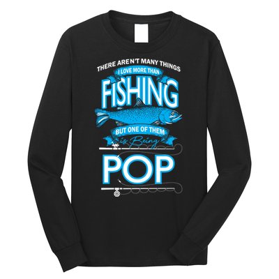 Love Being Pop More Than Fishing Long Sleeve Shirt