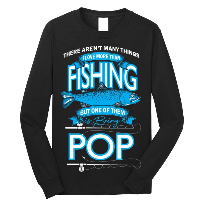 Love Being Pop More Than Fishing Long Sleeve Shirt