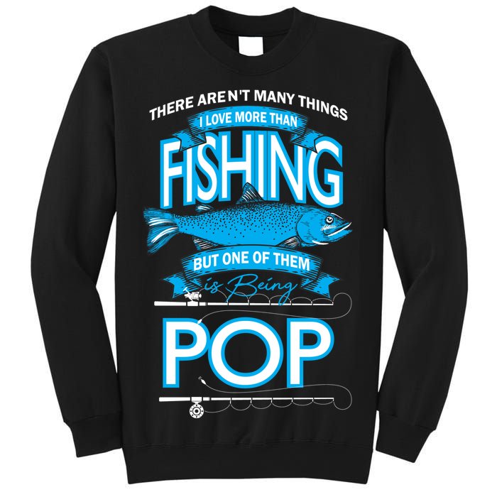 Love Being Pop More Than Fishing Sweatshirt