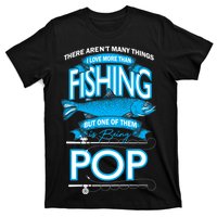 Love Being Pop More Than Fishing T-Shirt