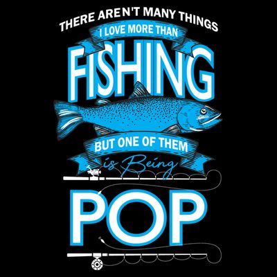 Love Being Pop More Than Fishing T-Shirt