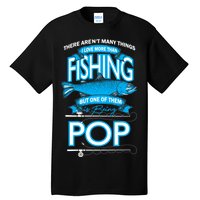 Love Being Pop More Than Fishing Tall T-Shirt