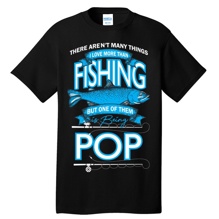 Love Being Pop More Than Fishing Tall T-Shirt