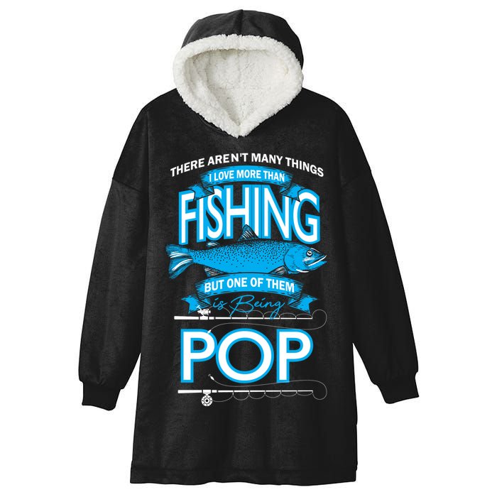 Love Being Pop More Than Fishing Hooded Wearable Blanket