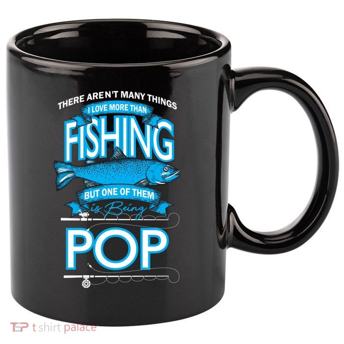Love Being Pop More Than Fishing 11oz C Handle Ceramic Mug