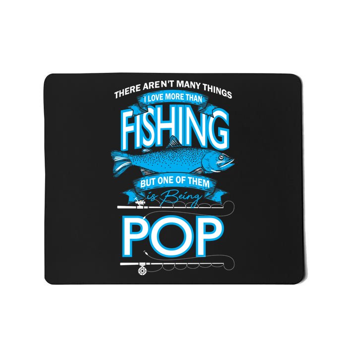 Love Being Pop More Than Fishing Mousepad