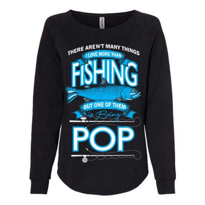 Love Being Pop More Than Fishing Womens California Wash Sweatshirt