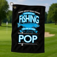 Love Being Pop More Than Fishing Golf Towel