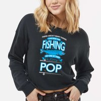 Love Being Pop More Than Fishing Cropped Pullover Crew