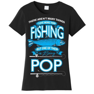 Love Being Pop More Than Fishing Women's T-Shirt