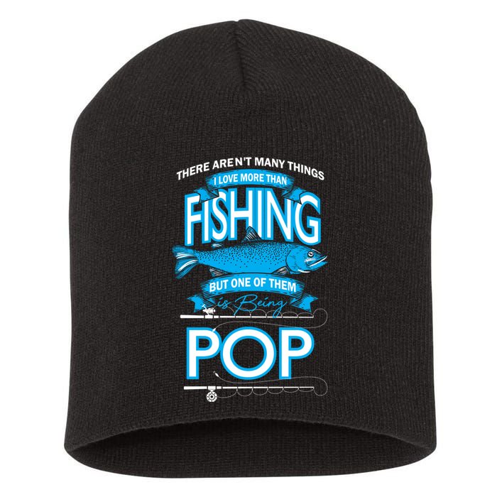 Love Being Pop More Than Fishing Short Acrylic Beanie