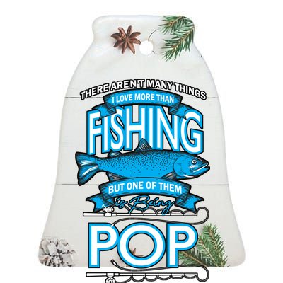 Love Being Pop More Than Fishing Ceramic Bell Ornament