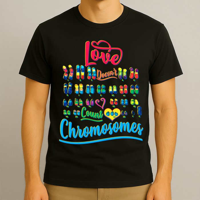 Love Doesn't Count Chromosomes T-Shirt