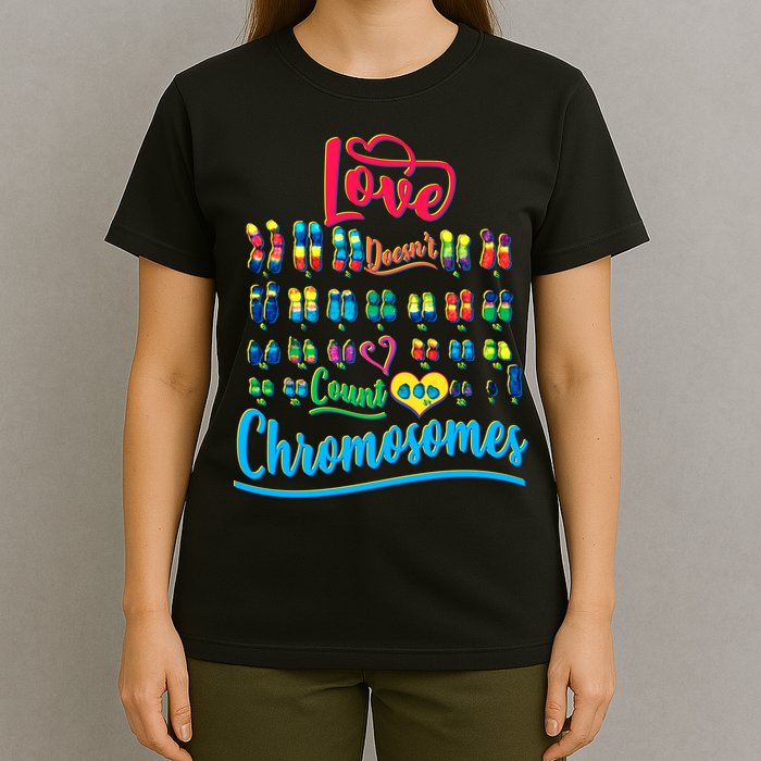 Love Doesn't Count Chromosomes T-Shirt