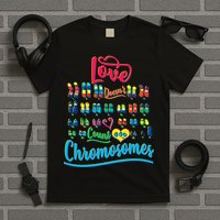 Love Doesn't Count Chromosomes T-Shirt