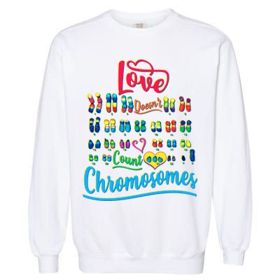 Love Doesn't Count Chromosomes Garment-Dyed Sweatshirt