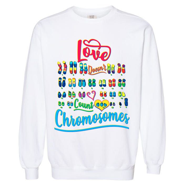 Love Doesn't Count Chromosomes Garment-Dyed Sweatshirt
