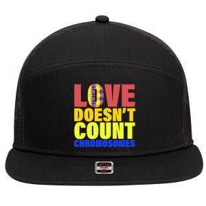 Love Doesn't Count Chromosomes Down Syndrome 7 Panel Mesh Trucker Snapback Hat