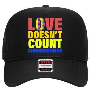 Love Doesn't Count Chromosomes Down Syndrome High Crown Mesh Back Trucker Hat