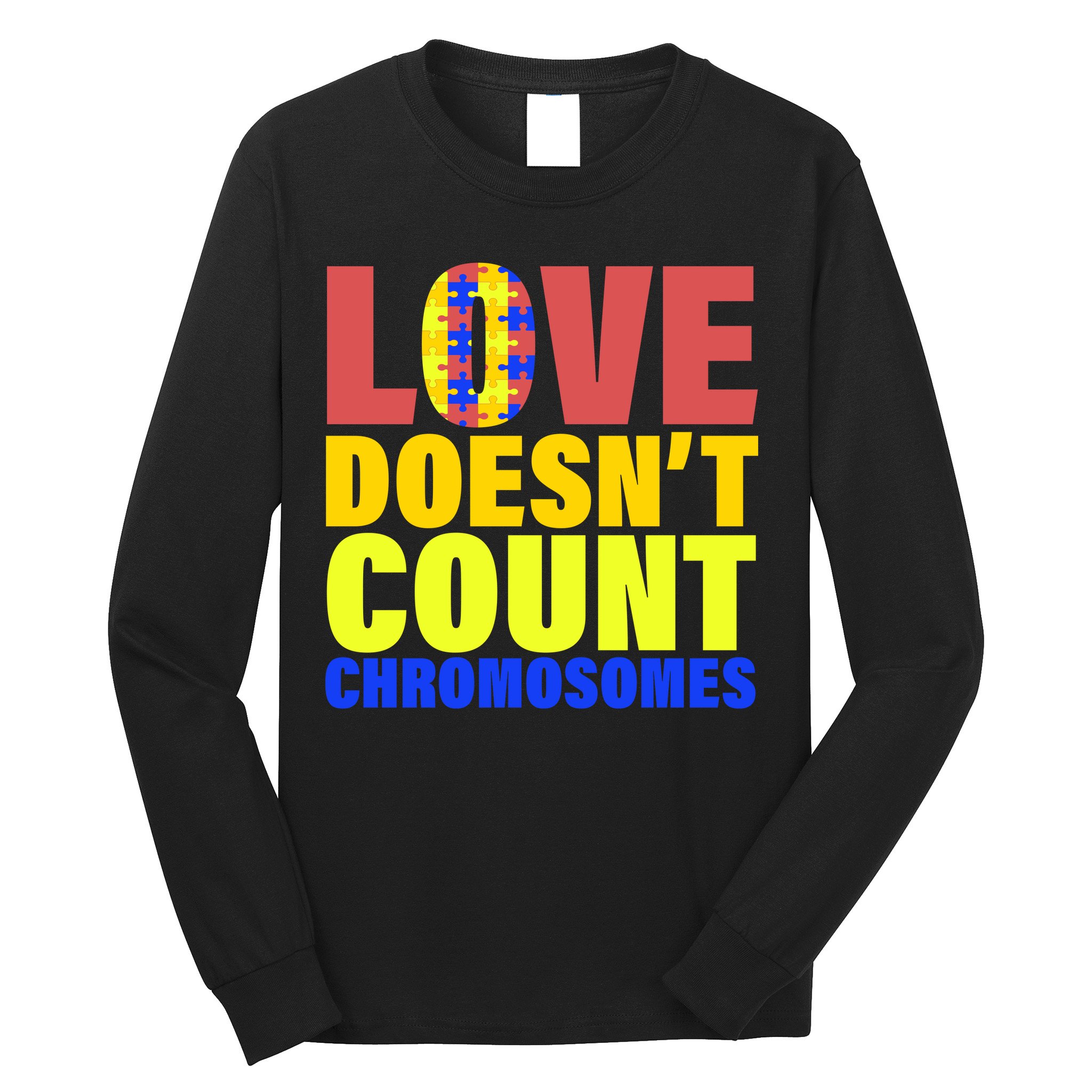 Love Doesn't Count Chromosomes Down Syndrome Long Sleeve Shirt