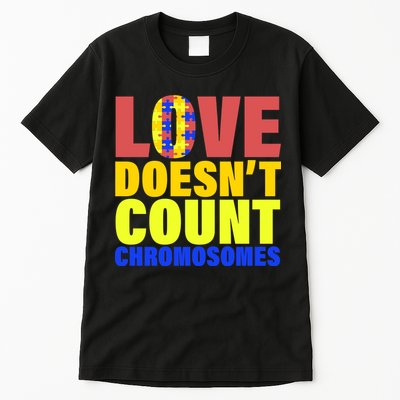 Love Doesn't Count Chromosomes Down Syndrome Tall T-Shirt