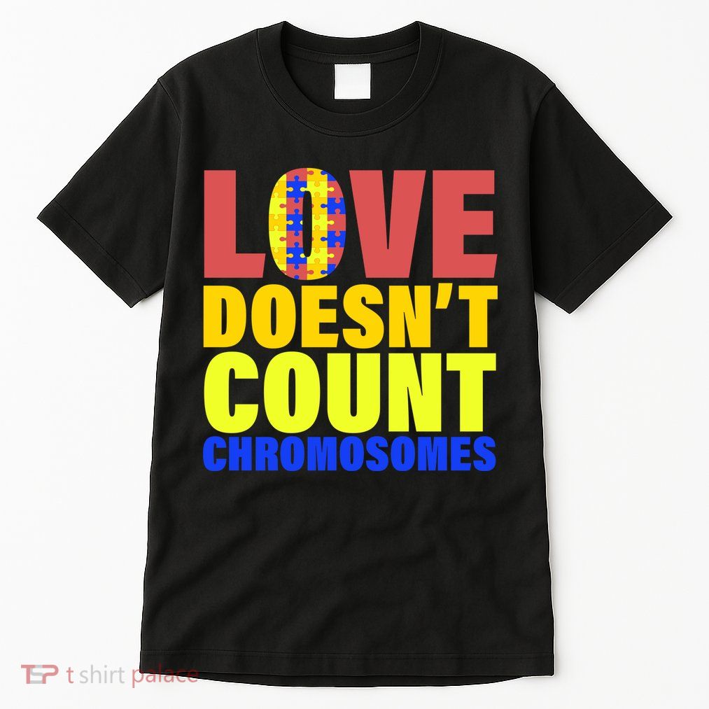 Love Doesn't Count Chromosomes Down Syndrome Tall T-Shirt