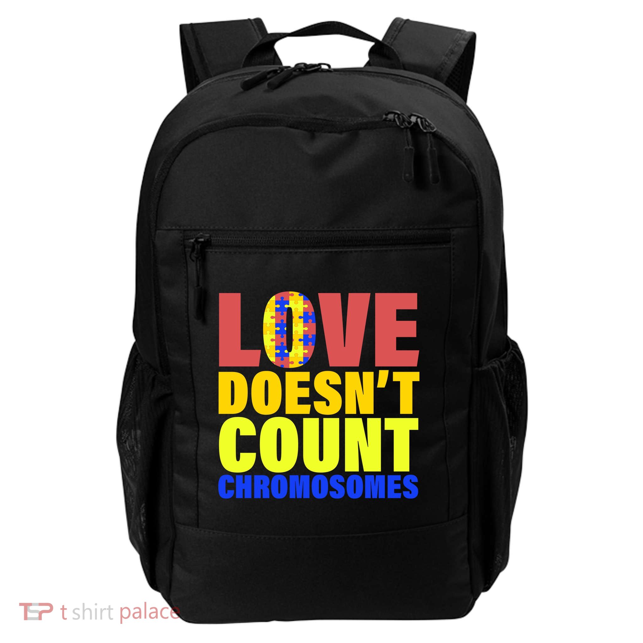 Love Doesn't Count Chromosomes Down Syndrome Daily Commute Backpack