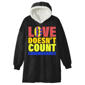 Love Doesn't Count Chromosomes Down Syndrome Hooded Wearable Blanket