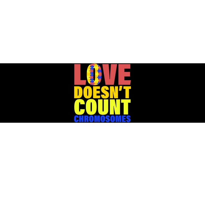 Love Doesn't Count Chromosomes Down Syndrome Bumper Sticker