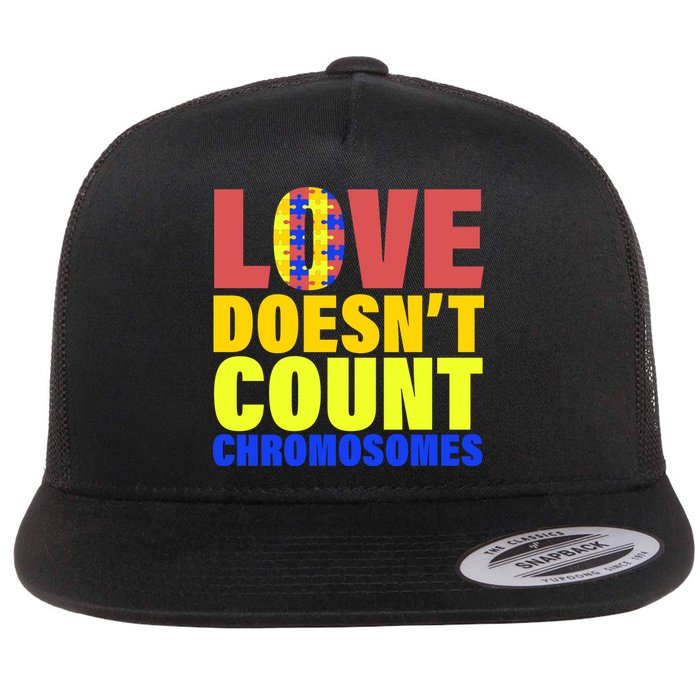 Love Doesn't Count Chromosomes Down Syndrome Flat Bill Trucker Hat