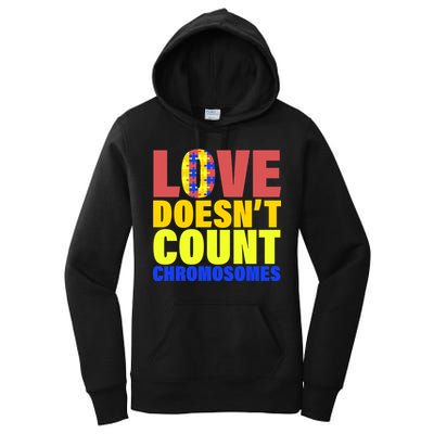 Love Doesn't Count Chromosomes Down Syndrome Women's Pullover Hoodie