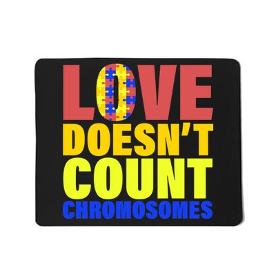 Love Doesn't Count Chromosomes Down Syndrome Mousepad