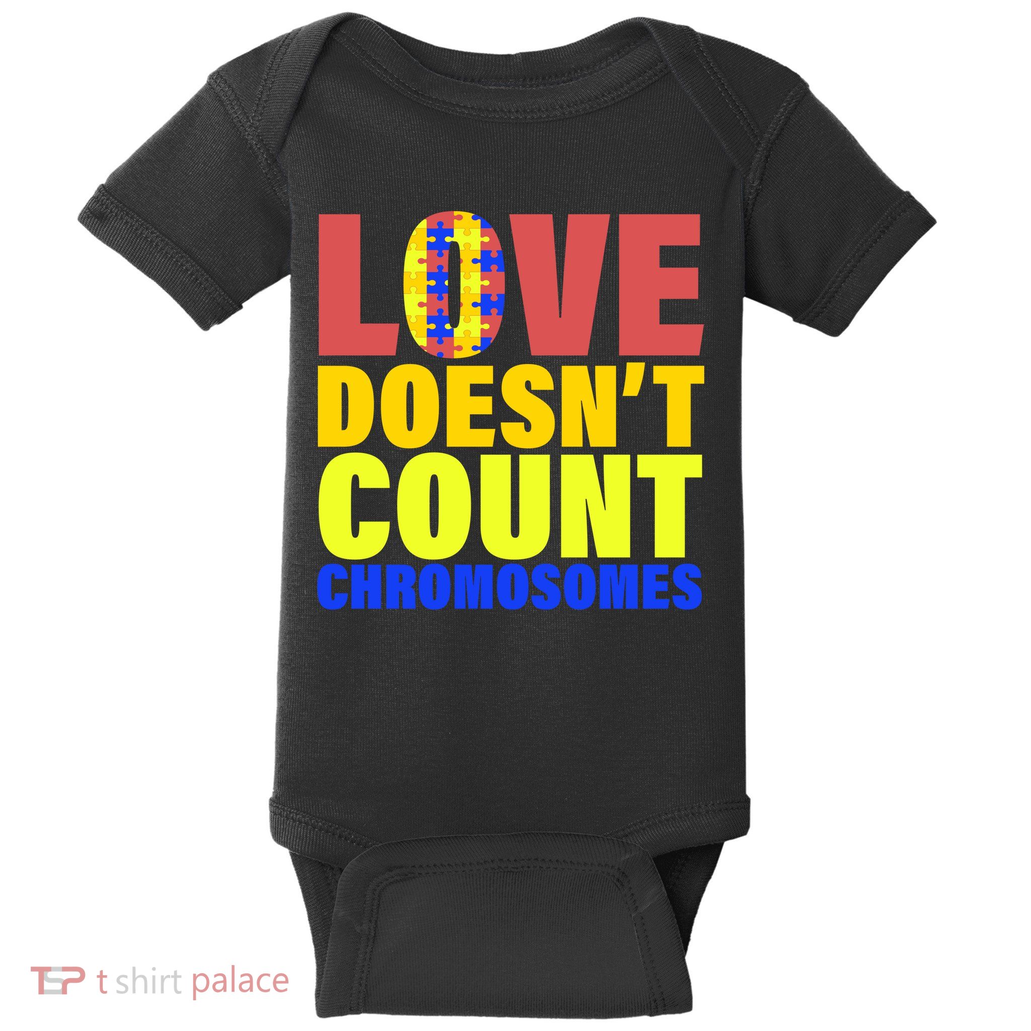 Love Doesn't Count Chromosomes Down Syndrome Baby Bodysuit