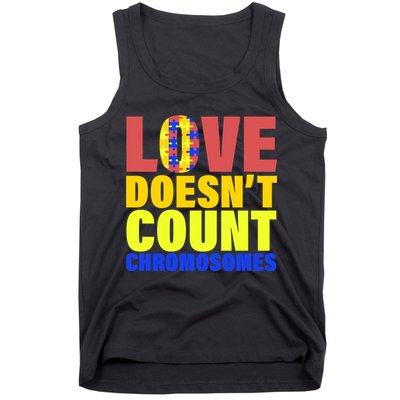 Love Doesn't Count Chromosomes Down Syndrome Tank Top