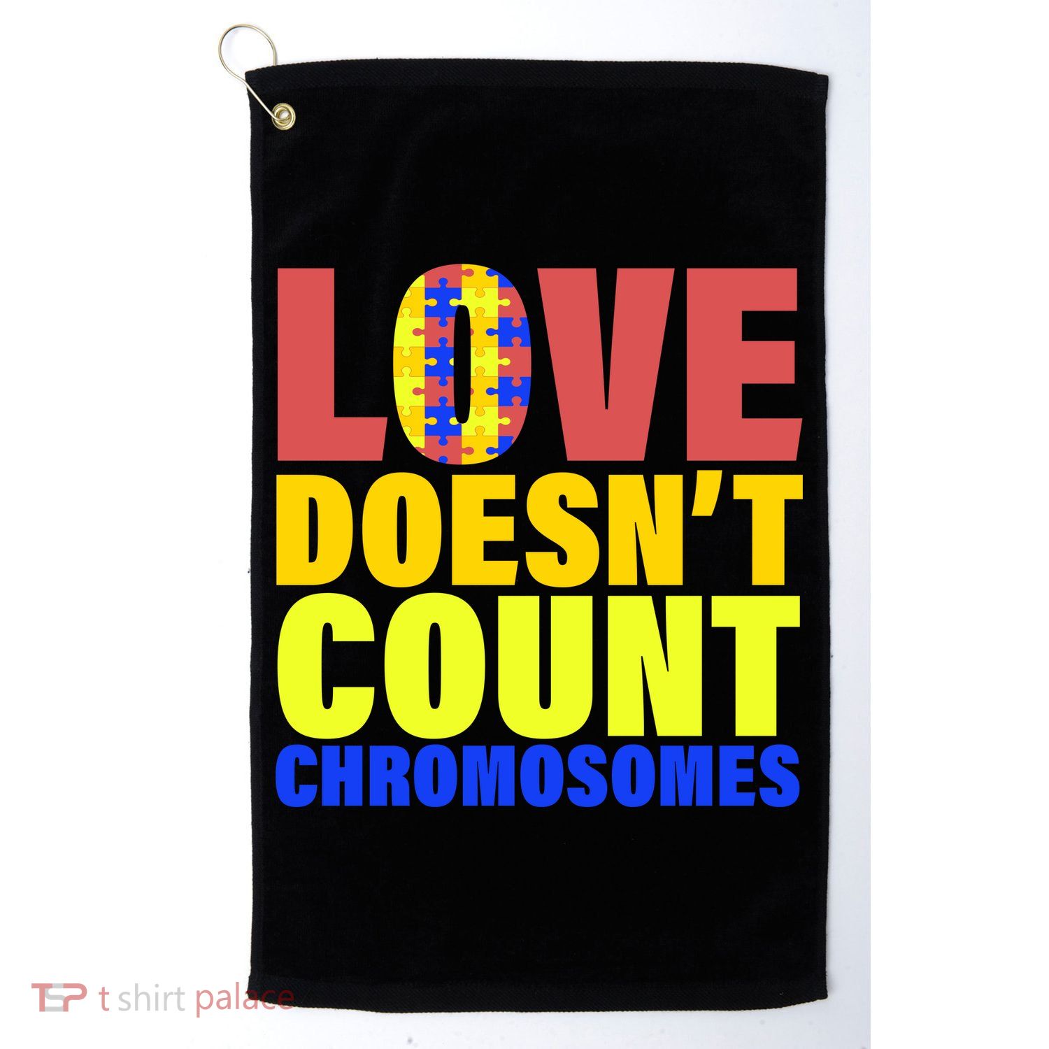 Love Doesn't Count Chromosomes Down Syndrome Golf Towel