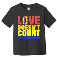 Love Doesn't Count Chromosomes Down Syndrome Toddler T-Shirt